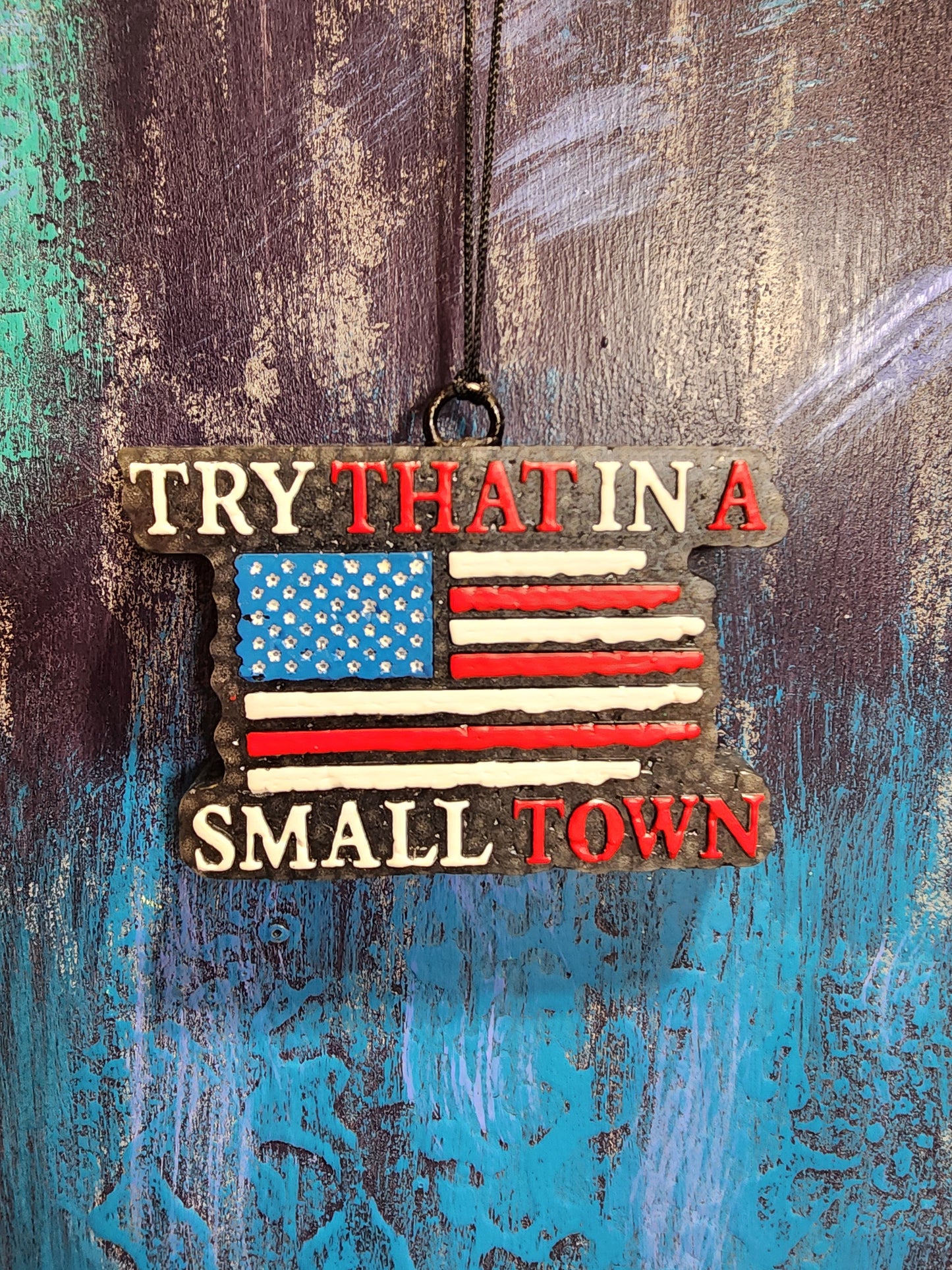 Try That in a Small Town
