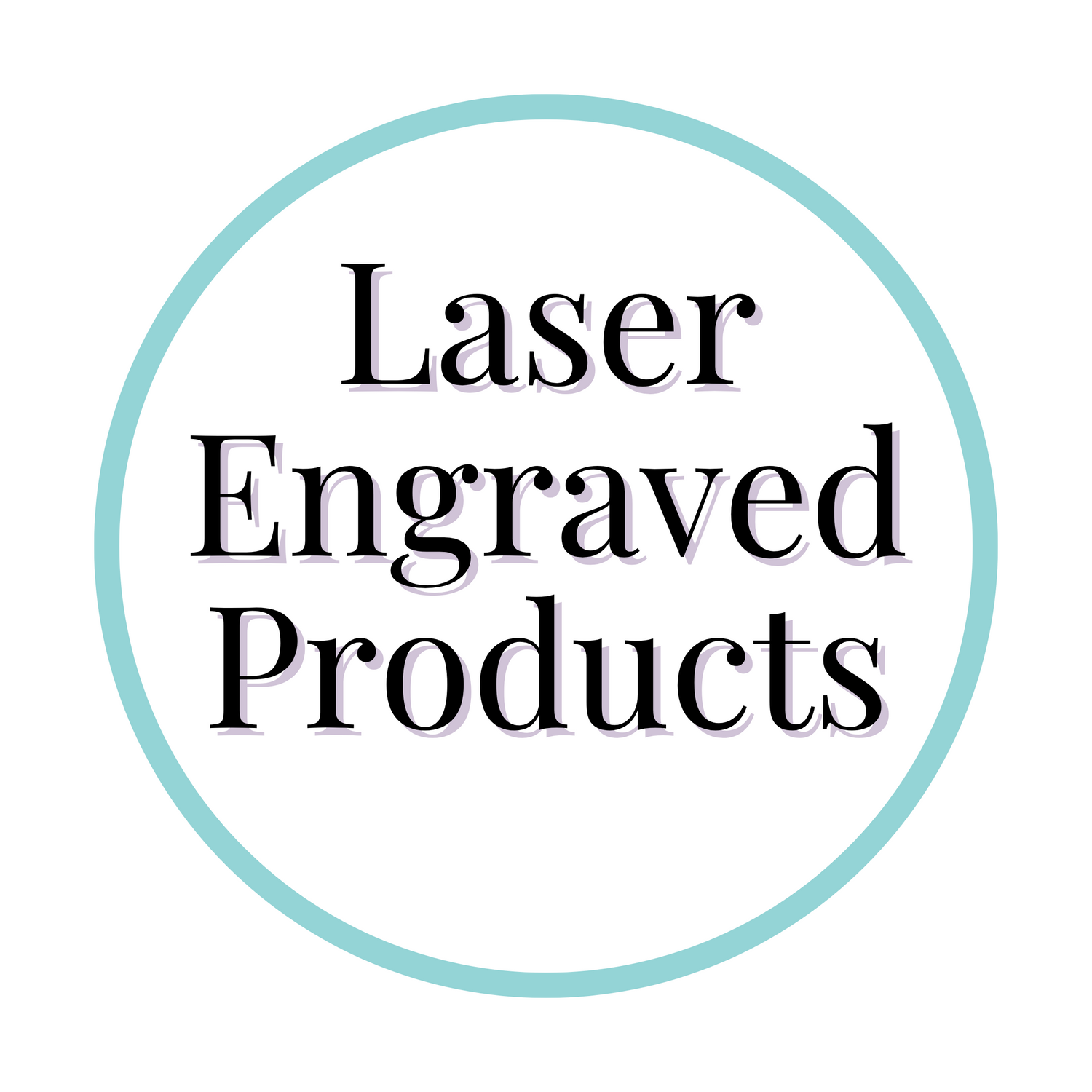 Laser Engraved Products