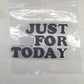 Just For Today