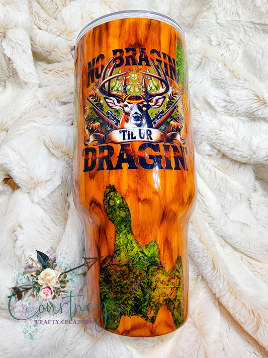 Til You're Draggin'