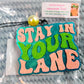 Stay in Your Lane