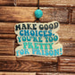 Make good choices