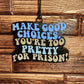 Make good choices