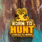 Born to Hunt